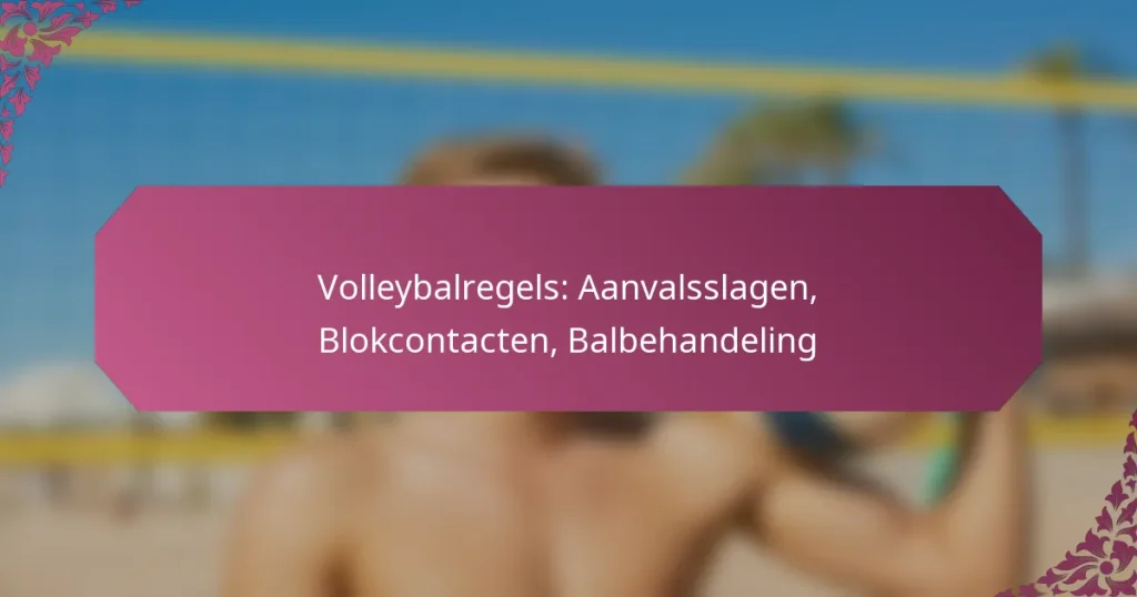 featured-image-volleybalregels-aanvalsslagen-blokcontacten-balbehandeling