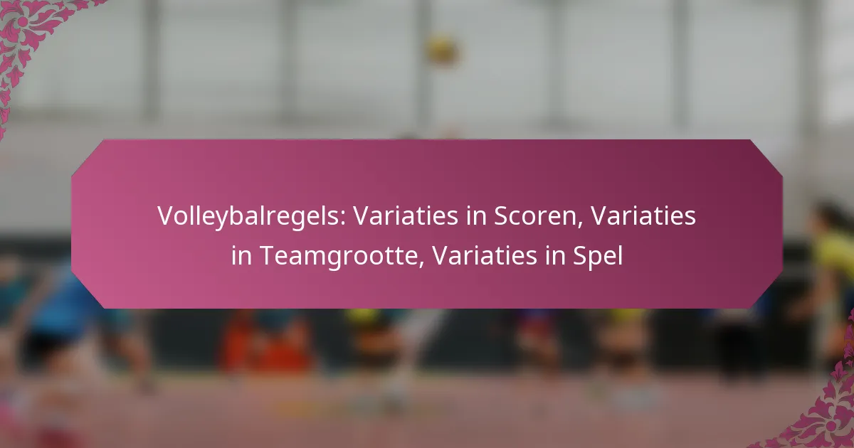 featured-image-volleybalregels-variaties-in-scoren-variaties-in-teamgrootte-variaties-in-spel