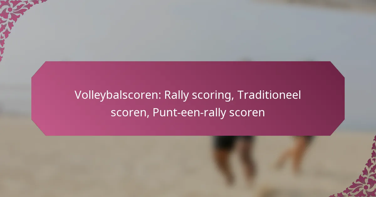 featured-image-volleybalscoren-rally-scoring-traditioneel-scoren-punt-een-rally-scoren