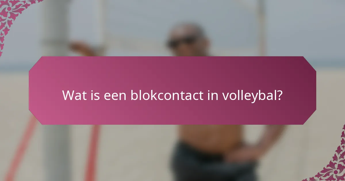 Wat is een blokcontact in volleybal?