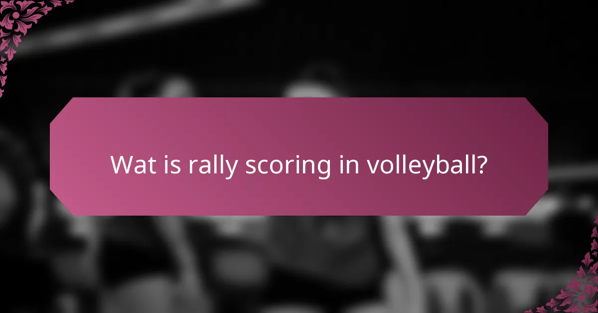 Wat is rally scoring in volleyball?